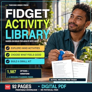 Może przedstawiać: Cyfrowy plik PDF zatytułowany Fidget Activity Library zawierający 92 strony praktycznych pomysłów dla dorosłych z ADHD. Dokument zawiera 1987 opcji i wariantów, 4 strony do wielokrotnego planowania oraz menu aktywności do wydrukowania.