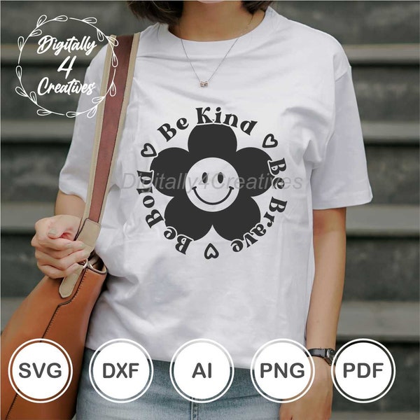 Be Kind Be Brave Be Bold | Cricut SVG File Template | PNG File for Sublimation | T-shirt Design | Mug Design | Daisy & Smiley | Digital File