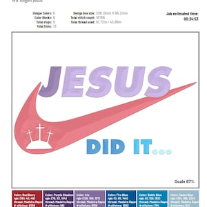 May include: An embroidery design featuring a red and purple Nike swoosh with the word "JESUS" in purple letters above the swoosh and the words "DID IT..." in blue letters below the swoosh. The design is 20 cm by 10 cm.