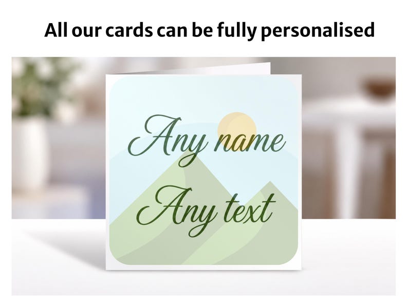 a greeting card with a mountain landscape and the text "Any name Any text" on it, indicating that the card can be fully personalised with any name and text.
