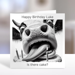 Cow Birthday card ,is there cake? | humorous greeting Cards | personalised card for friends, family, animal lovers