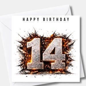 May include: A white birthday card with the words "HAPPY BIRTHDAY" at the top. The number "14" is prominently displayed in the centre, with a cracked stone texture and fiery orange and yellow accents. The card is inside a white envelope.