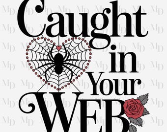 Spider Web PNG, Caught In My Web Design, Spiders, Valentine's Day, Digital Download,  Halloween Design, Sublimation