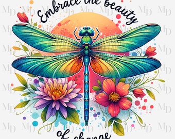 Dragonfly Embrace The Beauty Of Change PNG, Dragonfly clipart, Instant Download, Digital, Change Design, Sublimation design