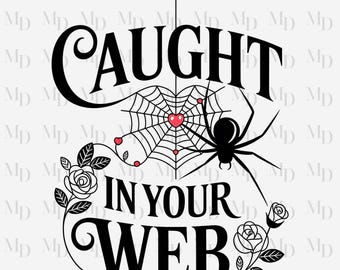 Spider Web PNG, Caught In My Web Design, Spiders, Valentine's Day, Digital Download,  Halloween Design, Sublimation