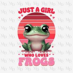 Just A Girl Who Loves Frogs PNG, clipart, instant download, sublimatie, T-shirtdesign, digitale download, schattige kikker, roze