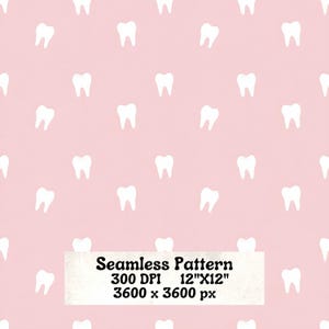 May include: A seamless pattern featuring white teeth on a light pink background. The pattern includes the text "Seamless Pattern 300 DPI 12"X12" 3600 x 3600 px". This design is suitable for dental-themed products.