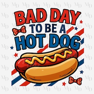 Hot Dog Bad Day PNG, schlechter Tag, um ein Hot Dog zu sein, Sublimation, digitaler Download, rot, weiß und blau, Patriotisch, vierter Juli