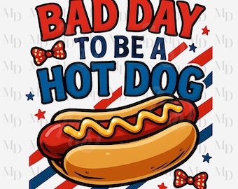 Hot Dog Bad Day PNG, schlechter Tag, um ein Hot Dog zu sein, Sublimation, digitaler Download, rot, weiß und blau, Patriotisch, vierter Juli