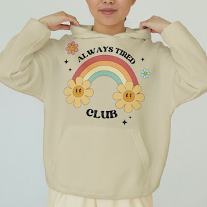 Always Tired Unisex Hoodie, Cute Trendy Hoodie, Mental Health Hoodie