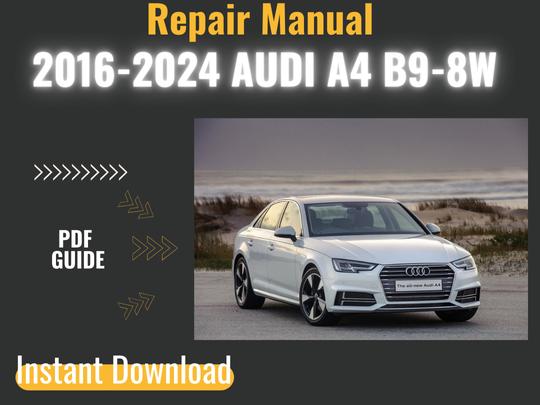 2016-2024 AUDI A4 B9-8W サービスマニュアル、ワークショップマニュアル、修理マニュアル、サービス修理マニュアル、自動車マニュアル