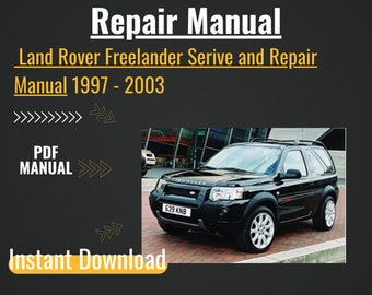 Land Rover Freelander Servic and Repair Manual 1997- 2003 Workshop Manual Automotive Repair Manual service Repair Manual