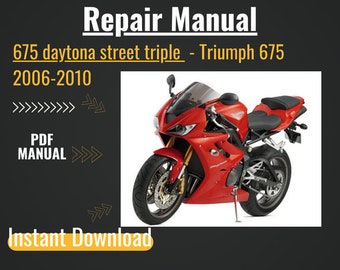 675 daytona street triple - Triumph 675 manual 2006-2010 Manual service Repair Manual, motor service manual ,motorcycle repair manual
