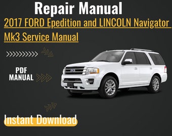 2017 FORD Epedition and LINCOLN Navigator Mk3 Service Manual,Automotive repair manual,auto repair manuals,car repair manual