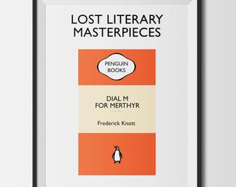 Lost Literary Masterpiece Dial M for Merthyr' Frederick Knott Poster | Penguin Book Parody Wall Art | Ideal Gift or Present for Book Lovers.