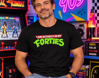 I’m Actually in My Forties T-Shirt | Funny 40th Birthday Shirt