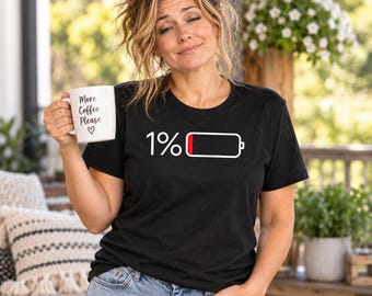 1% Battery T-Shirt | Funny Tired Mum Shirt | Low Energy Tee | Exhausted Mum Gift