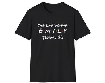 Personalised Birthday T-Shirt - The One Where NAME Turns AGE - Funny gift