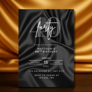 May include: Black and white birthday invitation with the word "forty" in a script font. The invitation includes the text "Please join us to celebrate Matthew's 40th birthday" and event details.