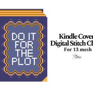 Könnte beinhalten: Ein digitales Stickmuster für eine Kindle-Hülle mit einem blauen Buch mit goldener Umrandung und dem Text "DO IT FOR THE PLOT".