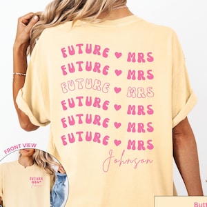 Custom Future Mrs. Shirt, Personalized Bride Gift, Bride To Be Comfort Colors Tee, Newly Engaged Gift for Her,Fiancee Shirt,Engagement Shirt