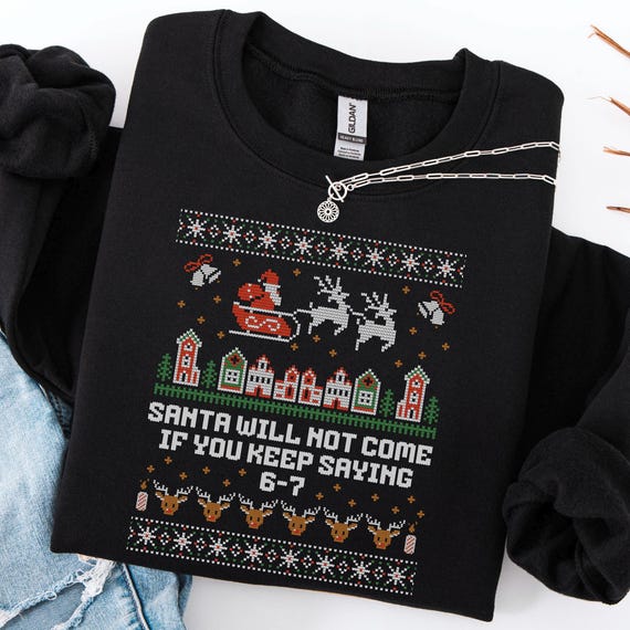 6 7 Christmas Sweatshirt, Ugly Christmas Sweatshirt, Funny Mom Sweater, Trending Six Seven Gift, 6-7 Meme Crewneck for Teachers, Parents