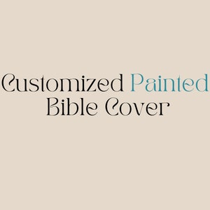 May include: Customized Painted Bible Cover