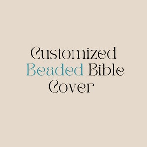 May include: Customized Beaded Bible Cover. A text overlay reads "Customized Beaded Bible Cover".