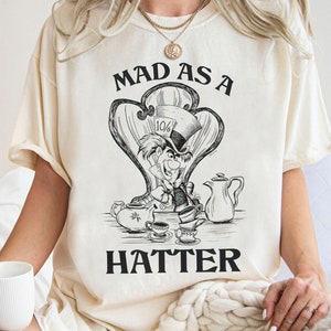 Disney Mad As A Hatter Alice In Wonderland Shirt, Magic Kingdom T-shirt, Comfort Colors Tee, Birthday Gift Shirts, Disneyland Family Trip