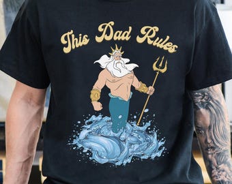 Disney King Triton This Dad Rules-tröja, Den lilla sjöjungfrun-t-shirt, fars dag-t-shirt, fars dag-present, bästa pappa-matchande t-shirt, present till pappa