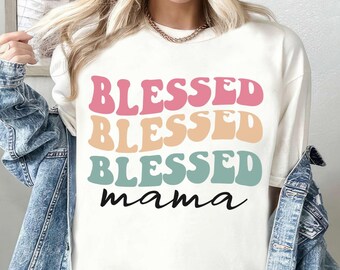 Mother'S Day Blessed Mama Shirt, Mother Life Shirt, Cool Mom, Mother T-shirt, Best Mom Shirt, Mom Gift Tee