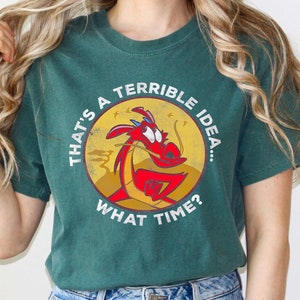 Retro Mulan Mushu That&#39;S A Terrible Idea What Time Shirt, Disney Magic Kingdom T-shirt, Unisex Tee, Funny Disney Outfit, Disney Family Trip