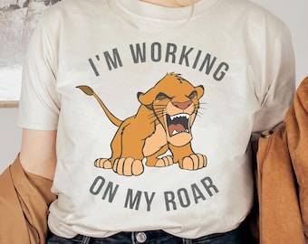 Retro Disney Simba Lion King Shirt, I&#39;m Working On My Roar T-shirt, The Lion King Animal Kingdom Tee, Birthday Gift, Disneyland Family Trip