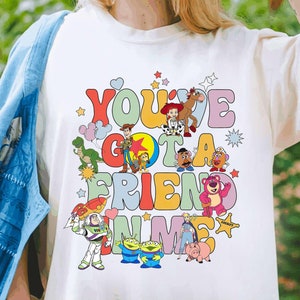 Toy Story Characters Shirt, You&#39;Ve Got A Friend In Me Toy Story T-shirt, Disney Toy Story Tee, Funny Disney Outfit, Disney Family Trip