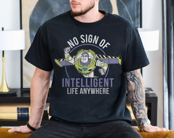 Disney Toy Story Shirt, No Sign Of Intelligent Life Anywhere T-shirt, Toy Story Buzz Lightyear Tee, Funny Magic Kingdom, Disney Family Trip