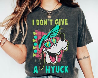 Disney Retro 90s Goofy Shirt, A Goofy Movie I Don&#39;t Give A Hyuck T-shirt, Comfort Colors Tee, Birthday Gift Shirts, Disneyland Family Trip