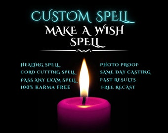 CUSTOM SPELL | Make A Wish | Custom Wish | Personalized Spell | Custom Spell Casting, Same Day Casting, Fast Results