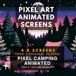 May include: Pixel art animated screens featuring a camping scene with a tent, trees, and a full moon in a night sky with stars. The text reads "4 x screens, free 1 original screen, pixel camping animated, 1920 x 1080 HD quality".