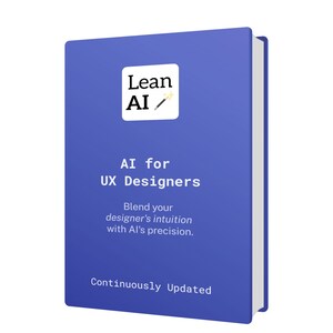 May include: A blue book cover with the title "AI for UX Designers" and the text "Lean AI" with a magic wand icon. The text "Blend your designer's intuition with AI's precision." and "Continuously Updated" are also on the cover.