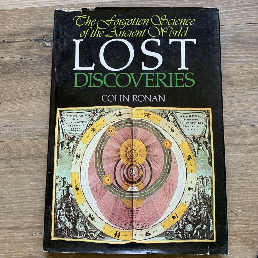 Forgotten Science of the Ancient World Lost Discoveries '74 Colin Ronan ...