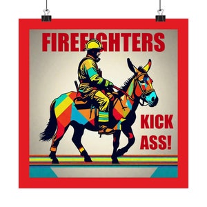 Fun &quot;Firefighters Kick Ass!!&quot; Poster | Fire Station Humor | Free Shipping in the U.S.