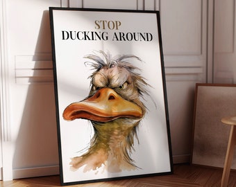 Stop Ducking Around Poster, Funny Printable, Angry Duck, Gift, Funny Decor
