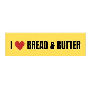 Bread and Butter Bumper Sticker