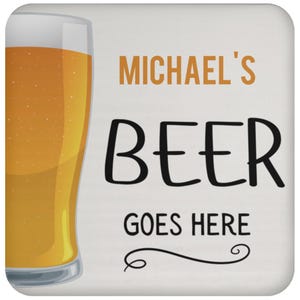 Custom "Beer Goes Here" Coaster – Personalized Gift for Him, Beer Lover Gift, Dad Gift, Home Bar Decor, Man Cave or Bar Cart Accessory