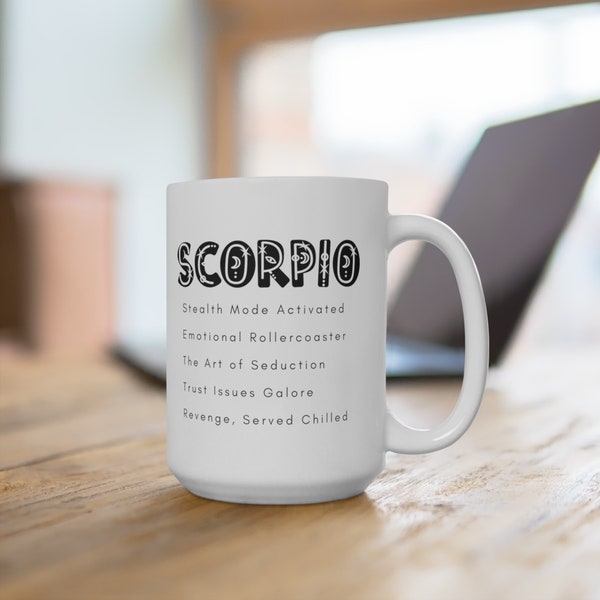 Scorpio Woman, Best Sign of the Zodiac-15oz Mug, Gift for Mom, Gift for Sister, Funny Gift, Mother Gift, Sister Gift, Wife Gift, Friend Gift