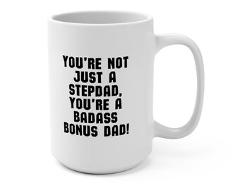 Badass Bonus Dad Father's Day 15oz Coffee Mug, Father's Day Gift, Gift for Stepfather Stepdad, Gift from Stepson Stepdaughter Stepkids Kids