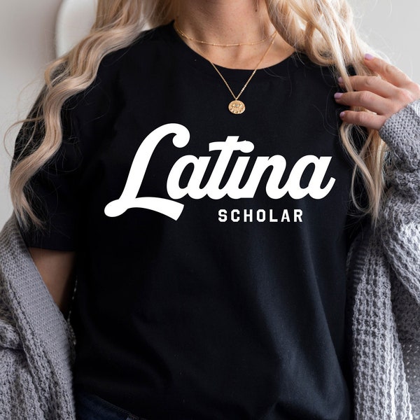 Latina Scholar Tee,Educated Latina, Latina Shirt, Mexicana, Latina, Gift For Her, Educated AF T Shirt, Latina Shirts, Chula Shirt