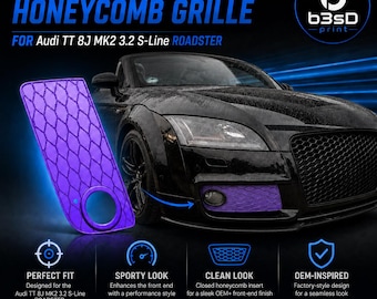 May include: A purple honeycomb grille for an Audi TT 8J MK2 3.2 S-Line Roadster. The image shows the grille next to a black car. Text on the image includes "CLOSED OUTER HONEYCOMB GRILLE" and "DIGITAL DOWNLOAD - STL FILE ONLY."