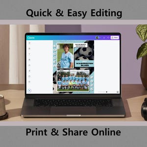 May include: A laptop displays a Canva design featuring a soccer team photo. The design includes the text "SOCCER," "1107 WASHINGTON BLUES," and "2025." The words "Quick & Easy Editing" and "Print & Share Online" are also visible.