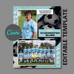 May include: A soccer team photo template with a light blue and white design. The template includes two team photos, a player's headshot, and text that reads "DAVID SMITH DEFENDER #6" and "B07 WASHINGTON BLUES". The words "EDITABLE TEMPLATE" are also visible.